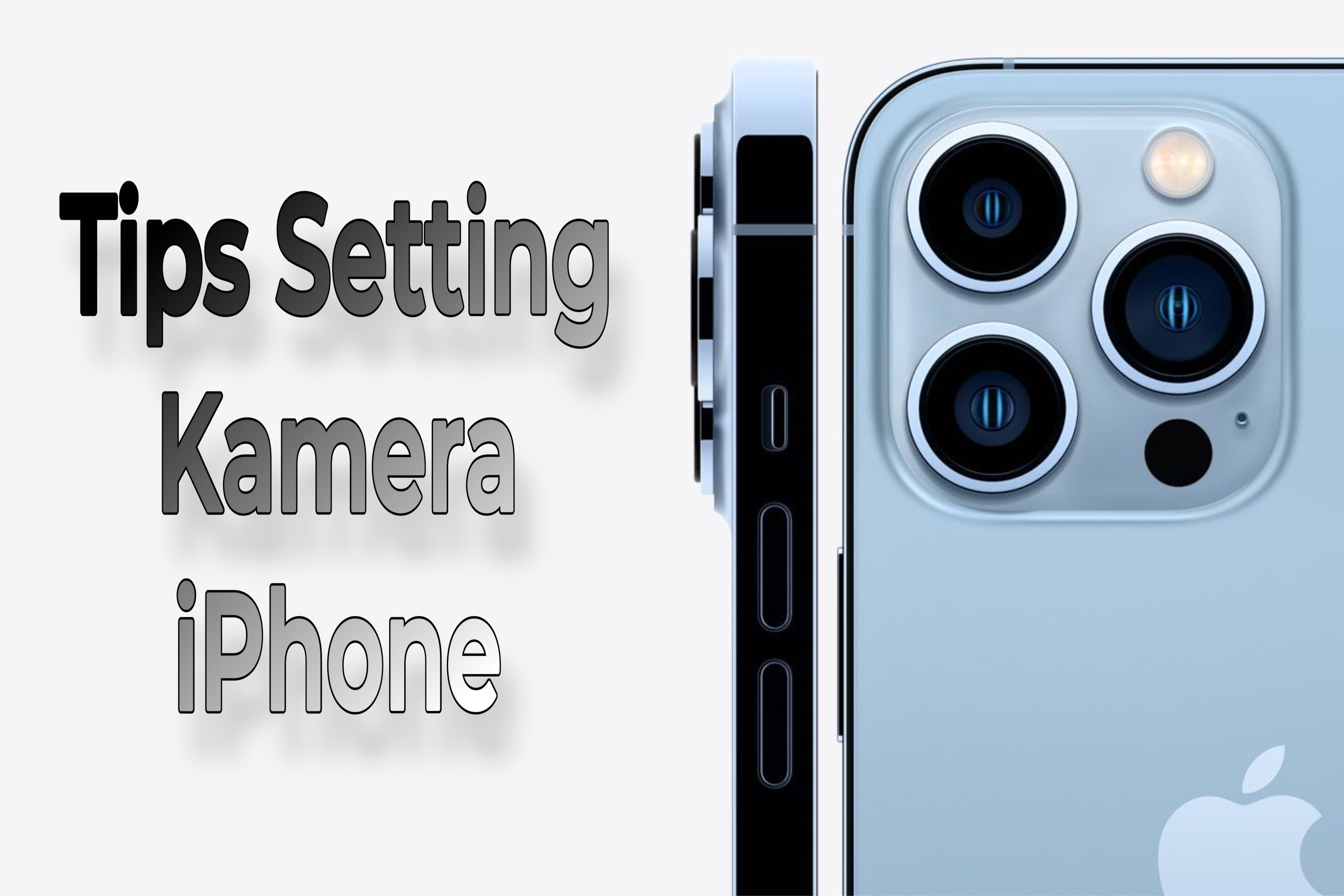 Tips Setting Kamera iPhone, Hasilkan Foto Profesional dalam Sekali Jepretan!