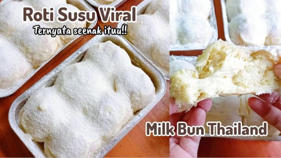 Resep Milk Bun Viral di TikTok: Cara Gampang Bikin Roti Susu Thailand Gampang dan Lezat! Tanpa Mixer dan Oven