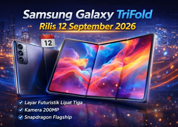 Samsung TriFold Hadir dengan Layar 10 Inci, Smartphone Berasa Tablet