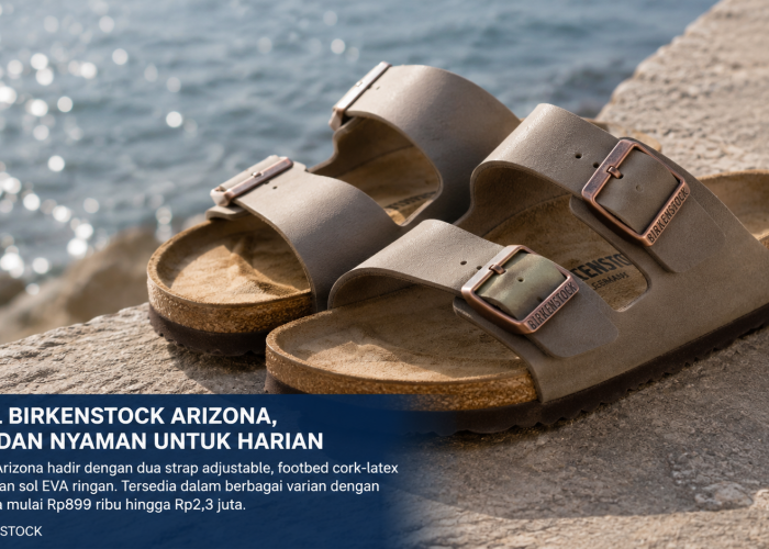 Birkenstock Arizona Jadi Sandal Premium Pilihan, Cek Harga dan Spesifikasinya