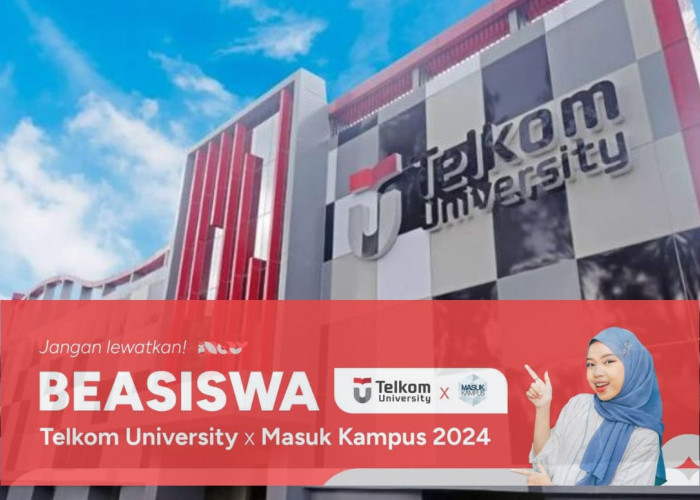 Jangan Lewatkan! Telkom University Buka Beasiswa 2024, Ini Cara Daftar dan Tips Lolos Kuliah 100 Persen Gratis