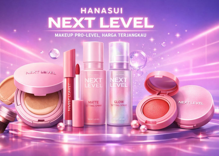 Dari Cushion sampai Setting Spray, Hanasui Gaspol di Seri Next Level, Gen Z Wajib Lirik!