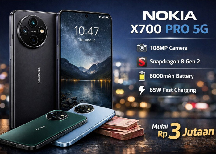 Nokia X700 Pro 5G Andalkan Kamera 108 MP dan Performa Kelas Atas