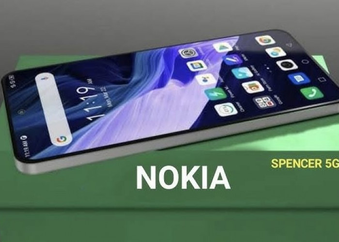 Keunggulan Nokia Spencer 5G 2024: Usung Snapdragon 8 Gen 3 dan Baterai 7100 mAh  