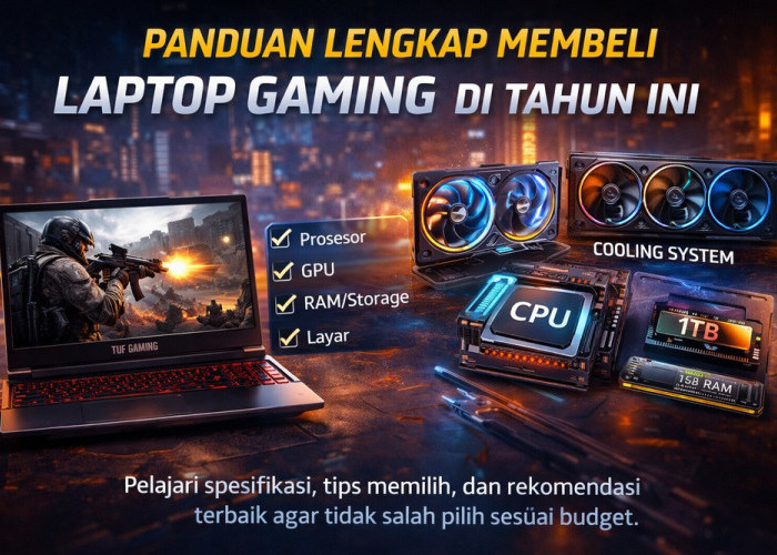 Jangan Salah Pilih! Ini Cara Membeli Laptop Gaming
