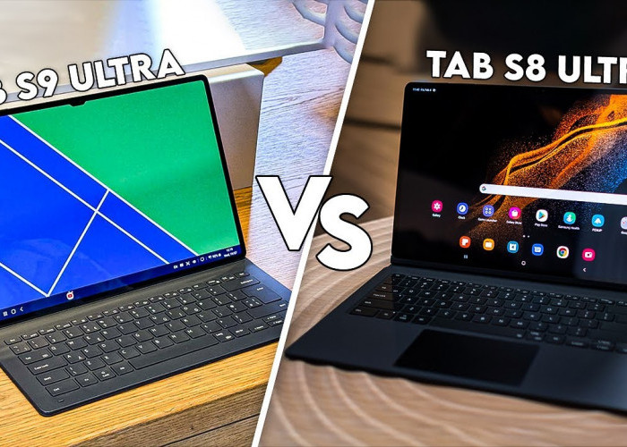 Adu Spek Samsung Galaxy Tab S8 Ultra vs Galaxy Tab S9 Ultra: Sama-sama Bawa layar Raksasa, Lebih Unggul Mana? 