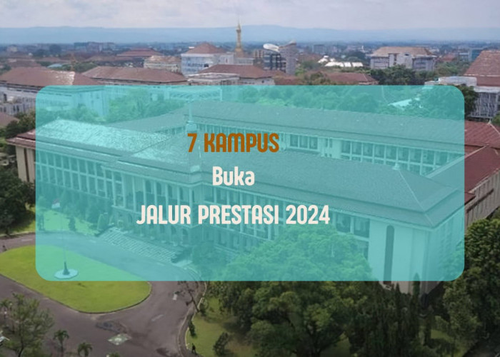 7 PTN Ini  Buka Jalur Prestasi selain SNPMB 2024,  Cek Disini Siapa Tau ada Kampus Incaran Kamu