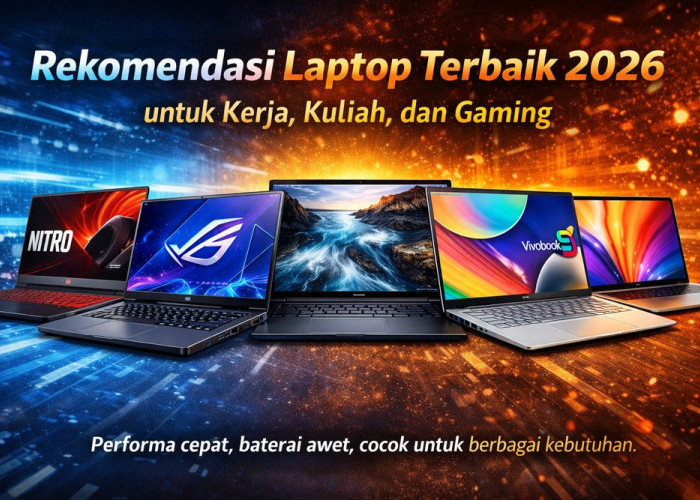 Rekomendasi Laptop Paling Worth It di Tahun 2026