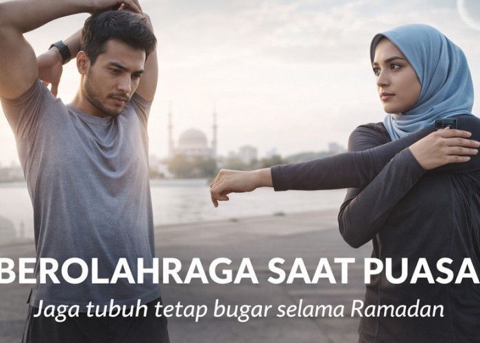 Jangan Malas Bergerak! Ini Manfaat Olahraga Saat Berpuasa