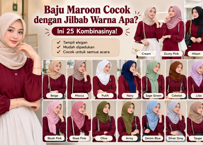 Bingung Pilih Jilbab? Ini 25 Warna yang Serasi dengan Baju Maroon