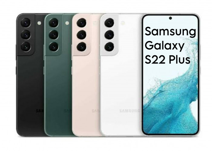 Update Harga Terbaru Samsung Galaxy S22 Plus di Februari 2024, Usung Desain Minimalis dengan Material Premium!