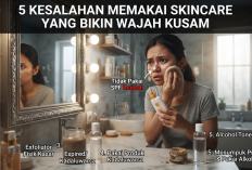 Jangan Asal Pakai Skincare, 5 Kebiasaan Ini Bisa Membuat Kulit Tampak Kusam