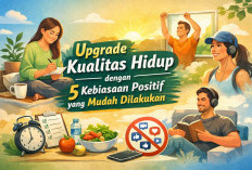 Ingin Hidup Lebih Bahagia? Terapkan 5 Kebiasaan Positif Ini Sekarang